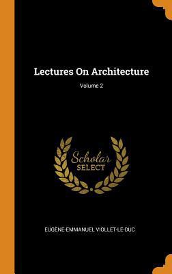 Lectures on Architecture; Volume 2 0353447943 Book Cover