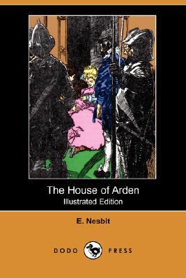 The House of Arden (Illustrated Edition) (Dodo ... 1406598127 Book Cover