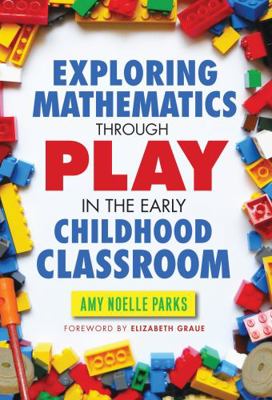 Exploring Mathematics Through Play in the Early... 0807755893 Book Cover