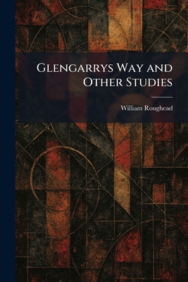 Glengarrys Way and Other Studies 1025344480 Book Cover