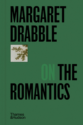 Margaret Drabble on the Romantics 0500029490 Book Cover