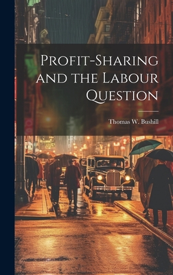 Profit-Sharing and the Labour Question 1020827408 Book Cover