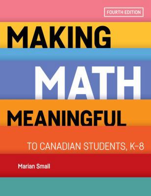 MAKING MATH MEANINGFUL TO CANADIAN STUDENTS, K-8 0176830995 Book Cover