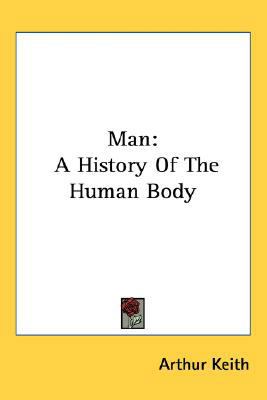 Man: A History Of The Human Body 0548535248 Book Cover