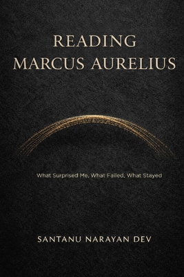 Reading Marcus Aurelius: What Surprised Me, Wha... B0GQ2WRQYM Book Cover