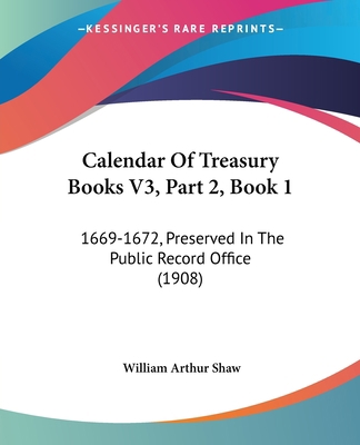 Calendar Of Treasury Books V3, Part 2, Book 1: ... 1120969174 Book Cover