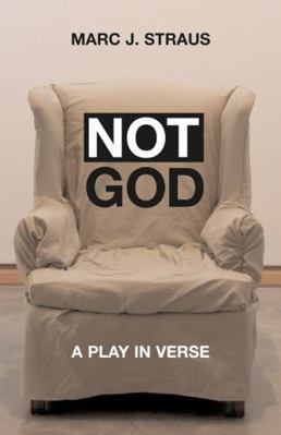 Not God: A Play in Verse 0810151693 Book Cover