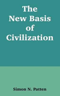 The New Basis of Civilization 1410215059 Book Cover