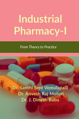 Industrial Pharmacy-I: From Theory to Practice B0D9237R7W Book Cover