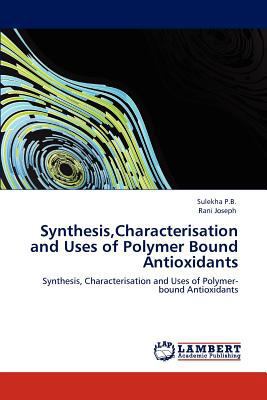 Synthesis, Characterisation and Uses of Polymer... 3848494906 Book Cover
