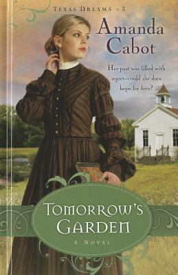 Tomorrow's Garden (Texas Dreams: Thorndike Pres... [Large Print] 1410439771 Book Cover