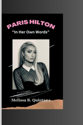 Paris Hilton: "In Her Own Words" B0CGCBLYVN Book Cover