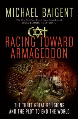 Racing Toward Armageddon: The Three Great Relig... 0061363189 Book Cover