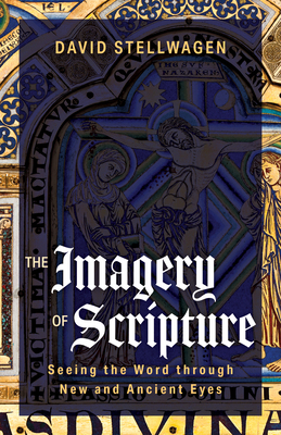 The Imagery of Scripture: Seeing the Word Throu... 1666794635 Book Cover