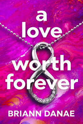 A Love Worth Forever 1957950935 Book Cover