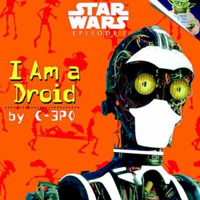 I Am a Droid by C-3PO (Star Wars Episode 1) (A ... 0375800255 Book Cover