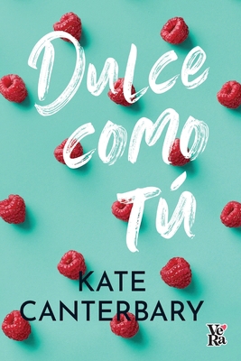 Dulce como tú [Spanish] 6076370386 Book Cover