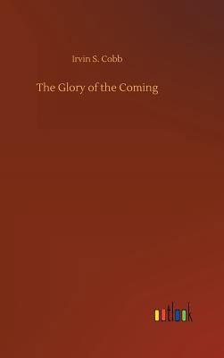 The Glory of the Coming 3734040353 Book Cover