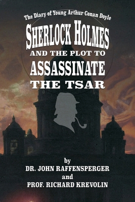 Sherlock Holmes and The Plot To Assassinate The... 1787059227 Book Cover