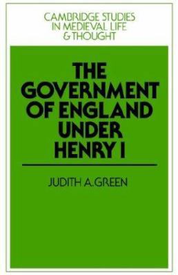 The Government of England Under Henry I 052137586X Book Cover