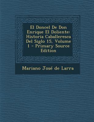 El Doncel De Don Enrique El Doliente: Historia ... [Spanish] 1294930613 Book Cover