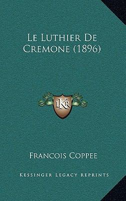 Le Luthier De Cremone (1896) [French] 1167466470 Book Cover