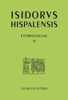 Isidore de Seville. Etymologiae II: Rhetoric 2251336028 Book Cover