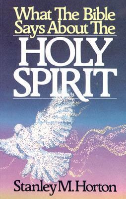 What the Bible Says about the Holy Spirit 0882436473 Book Cover