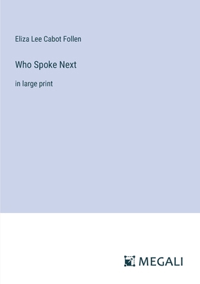 Who Spoke Next: in large print 3387030142 Book Cover