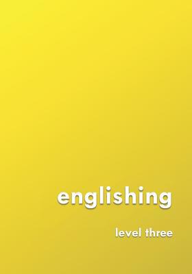 englishing: level three 1723849138 Book Cover