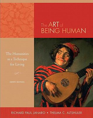 The Art of Being Human: The Humanities as a Tec... 0205664571 Book Cover