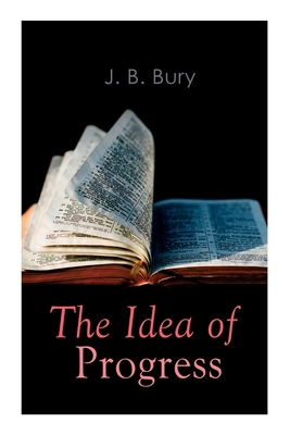 The Idea of Progress: An Inquiry Into Its Origi... 8027306418 Book Cover