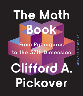 The Math Book: From Pythagoras to the 57th Dime... 1454957786 Book Cover