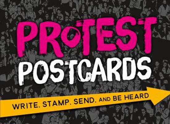 Protest Postcards: Write, Stamp, Send, and Be H... 1250169755 Book Cover