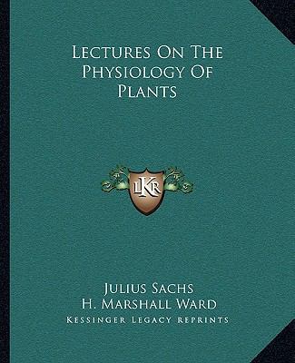 Lectures On The Physiology Of Plants 1163312703 Book Cover