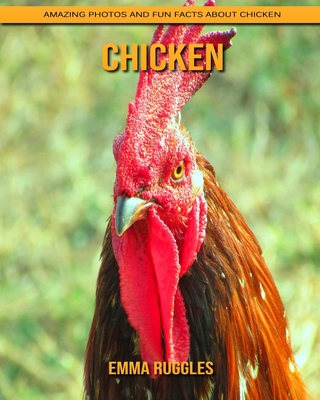 Paperback Chicken: Amazing Photos and Fun Facts about Chicken [Large Print] Book