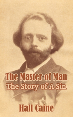 The Master of Man: The Story of A Sin 1410103161 Book Cover