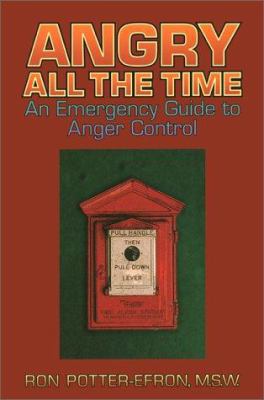 Angry All the Time : An Emergency Guide to Ange... 1879237970 Book Cover