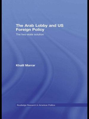 The Arab Lobby and US Foreign Policy: The Two-S... 0415586623 Book Cover