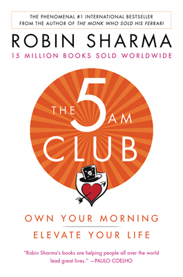 The 5am Club: Own Your Morning. Elevate Your Life. 1443460710 Book Cover