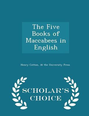 The Five Books of Maccabees in English - Schola... 129746415X Book Cover