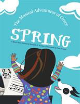 The Musical Adventures of Grace: Spring 1504373863 Book Cover