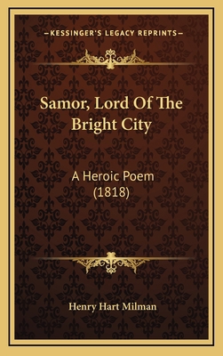 Samor, Lord of the Bright City: A Heroic Poem (... 1164386247 Book Cover