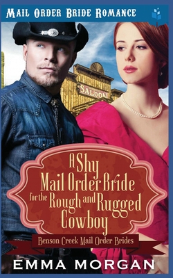 A Shy Mail Order Bride for the Rough and Rugged... 1797998498 Book Cover