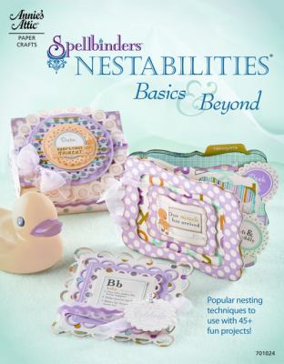 Spellbinders Nestabilities: Basics & Beyond 1596353597 Book Cover