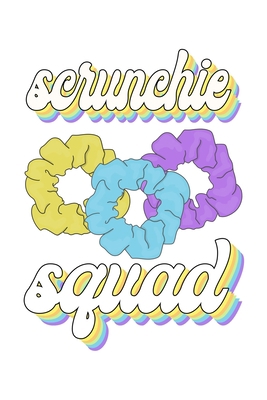 Scrunchie Squad 1693816628 Book Cover