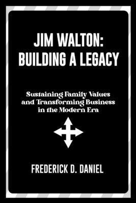 Jim Walton: Building a Legacy: Sustaining Famil...            Book Cover