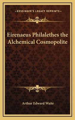 Eirenaeus Philalethes the Alchemical Cosmopolite 116863833X Book Cover