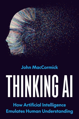 Thinking AI: How Artificial Intelligence Emulat... 0691191735 Book Cover