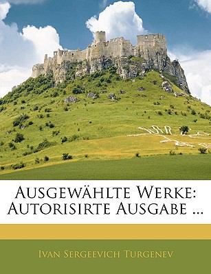 Ausgewahlte Werke: Autorisirte Ausgabe ... [German] 1145795889 Book Cover